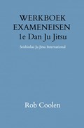 WERKBOEK EXAMENEISEN 1e DAN JU-JITSU | Rob Coolen | 
