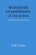 WERKBOEK EXAMENEISEN 2e Dan Ju Jitsu | Rob Coolen | 