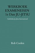 WERKBOEK EXAMENEISEN 1e DAN JU-JITSU | Rob Coolen | 