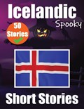 50 Spooky Short Stories in Icelandic A Bilingual Journey in English and Icelandic | de Haan ; Skriuwer Com | 