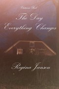 The day everything Changes | Regina Jansen | 