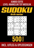 Sudoku Makkelijk tot Moeilijk - Jumbo Editie - 500 Puzzels - Incl. Uitleg en Oplossingen | Puzzelboek Shop | 