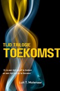 Tijd triologie toekomst | Luit T. Molenaar | 