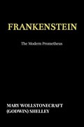 Frankenstein | Mary Wollstonecraft (Godwin) Shelley | 