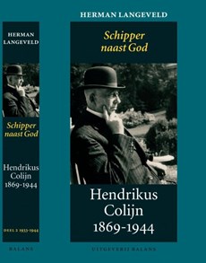 Hendrikus Colijn 1869-1944 / 2 1933-1944: Schipper naast God