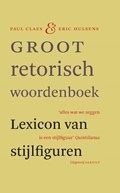 Groot retorisch woordenboek | Paul Claes; Eric Hulsens | 