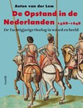 De opstand in de Nederlanden | Anton van der Lem | 