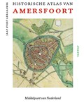 Historische atlas van Amersfoort | Jaap Evert Abrahamse | 