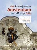 Gids slavernijverleden Amsterdam | Dienke Hondius; Nancy Jouwe; Dineke Stam; Jennifer Tosch | 