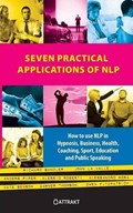 Seven practical applications of NLP | Richard Bandler ; John La Valle ; Anders Piper ; Alessio Roberti | 