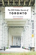 The 500 Hidden Secrets of Toronto | Erin Fitzgibbon | 