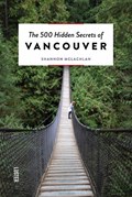 The 500 Hidden Secrets of Vancouver | Shannon McLachlan | 