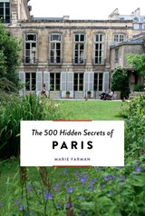 The 500 Hidden Secrets of Paris | Marie Farman | 9789460583063