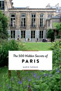 The 500 Hidden Secrets of Paris | Marie Farman | 