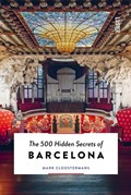 The 500 Hidden Secrets of Barcelona | Mark Cloostermans | 
