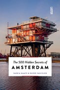 The 500 Hidden Secrets of Amsterdam | Saskia Naafs ; Guido Van Eijck | 