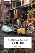 The 500 Hidden Secrets of Venice | Anna Sardi | 