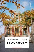 The 500 Hidden Secrets of Stockholm | Antonia Af Petersens | 