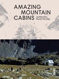 Amazing Mountain Cabins | Agata Toromanoff | 