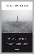 Auschwitz mon amour | Marc De Kesel | 