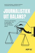 Journalistiek uit balans? | Karolin Soontjens ; Annelien Van Remoortere ; Kathleen Beckers | 