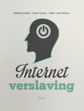 Internetverslaving | Herm Kisjes ; Davy Nijs ; Tony van Rooij | 