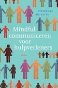 Mindful communiceren voor hulpverleners | Pieternel Dijkstra | 