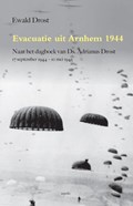 Evacuatie uit Arnhem 1944 | Ewald Drost | 