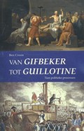 Van Gifbeker tot guillotine | Ben Croon | 