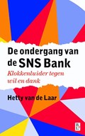 De ondergang van de SNS Bank | Hetty van de Laar | 