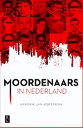 Moordenaars in Nederland | Hendrik Jan Korterink | 
