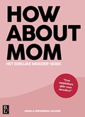 How About Mom | Anna Jacobs ; Frederieke Jacobs | 