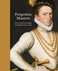 Forgotten Masters | Anne van Oosterwijk ; Till-Holger Borchert | 