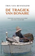 De tragiek van Bonaire | Trix van Bennekom | 