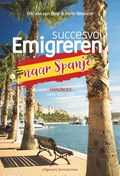 Succesvol emigreren naar Spanje Editie 2024/2025 Handboek | Eric Jan van Dorp ; Karin Wouters | 