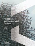 Adaptive facade network – Europe | Andreas Luible | 