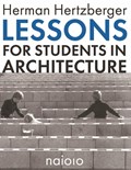 Lessons for students in architecture | Herman Hertzberger | 
