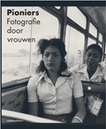 Pioniers - Fotografie door vrouwen | Saskia Asser ; Ellen Dosse ; Elwin Hendrikse | 