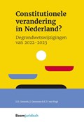 Constitutionele verandering in Nederland? | J.H. Gerards ; J. Goossens ; E.Y. van Vugt | 