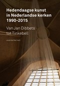 Hedendaagse kunst in Nederlandse kerken 1990-2015 | Henk Abma ; Stefan Belderbos ; Frank Bosman ; Jacqueline Grandjean | 