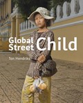Global Street Child | Hendriks, Ton | 