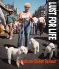 Lust for Life | Frits Gierstberg ; Loes van Harrevelt ; Katrin Pietsch | 