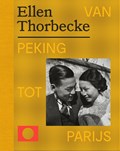 Ellen Thorbecke - Van Peking tot Parijs | Ruben Lundgren ; Rik Suermondt | 