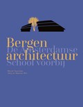 Bergen architectuur | Marcel Teunissen ; Jetty Min ; Maarten Min | 