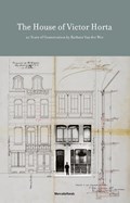 The House of Victor Horta | Barbara Van der Wee ; Françoise Aubry | 