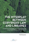The Interplay Between Copyright Law and Libraries | V.E. Breemen | 