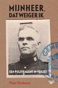 Mijnheer, dat weiger ik | Peter Sierksma | 