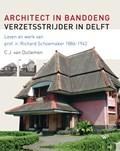 Architect in Bandoeng, verzetsstrijder in Delft | C.J. van Dullemen | 