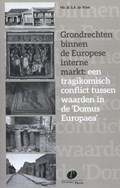 Grondrechten binnen de Europese interne markt: een tragikomisch conflict tussen waarden in de 'Domus Europaea' | S.A. de Vries | 