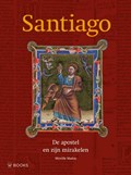 Santiago, de apostel en zijn mirakelen | Mireille Madou | 